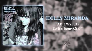 Holly Miranda - All I Want Is To Be Your Girl (AUDIO)
