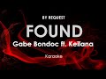 Found | Gabe Bondoc ft. Keilana karaoke