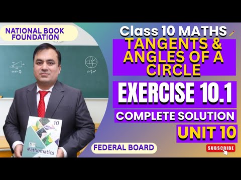 Exercise 10.1 Full Solutions | Tangents & Angles Of A Circle |  Class 10 Math | Federal Board| NBF