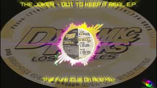 THE JOKER - GOT TO KEEP IT REAL EP - That Funky (Dual On Acid Mix)