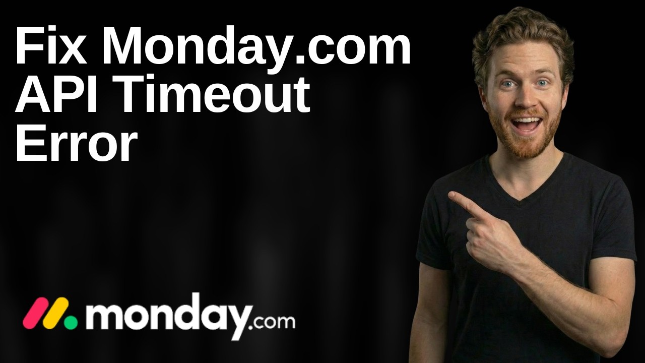 Fix Monday.com API Timeout Error (2026 Easy Guide)