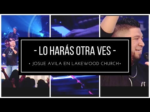 Lo Harás Otra Ves (Do it Again - Elevation Worship) Iglesia Lakewood - Josue Avila