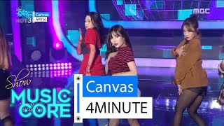 [HOT] 4MINUTE - Canvas, 포미닛 - Canvas Show Music core 20160213