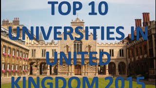 Top 10 Best Universities In United Kingdom/Top 10 Universidades De Reino Unido 2015
