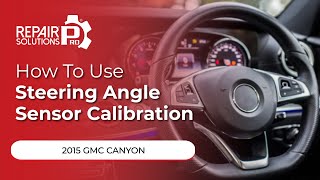 How to Use Steering Angle Sensor Calibration Function on SDS | 2015 GMC Canyon