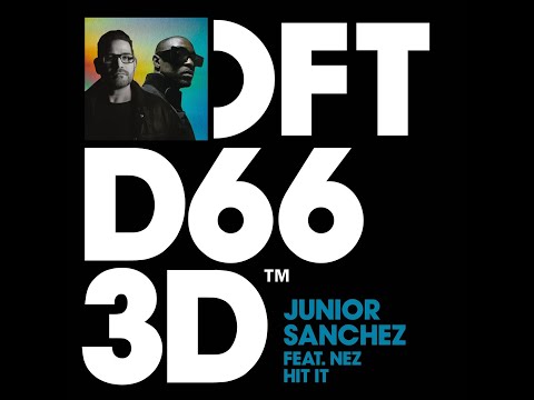 Junior Sanchez feat. Nez - Hit It (Extended Mix)