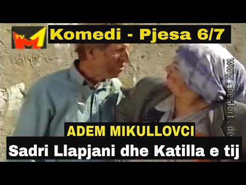 Sadri Llapjani dhe Katilla e tij - Pjesa 6 nga 7  (Komedi shqip)