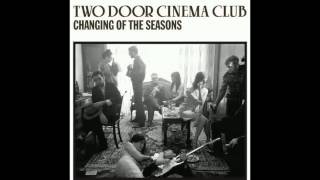 Two Door Cinema Club - Changing Of The Seasons (Monsieur Adi Remix)