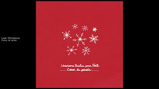 Coeur de pirate - Last Christmas [version officielle]