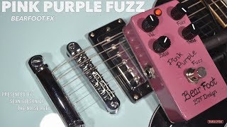 Video thumbnail for Bearfoot FX Pink Purple Fuzz DEMO with Sean Gibson of The Noise Reel by Sean Gibson