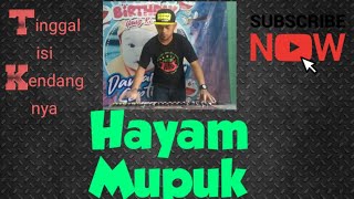 Download lagu HAYAM MUPUK_ ( TANPA KENDANG) mp3