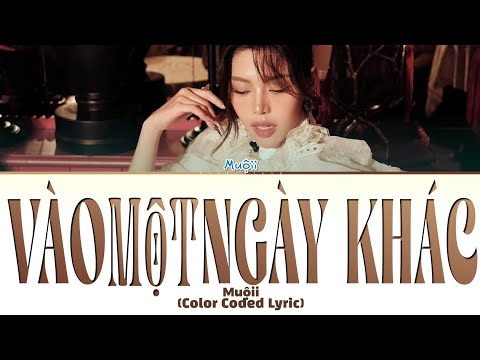 Muộii 'Vào Một Ngày Khác' Lyric (Color Coded Lyric)