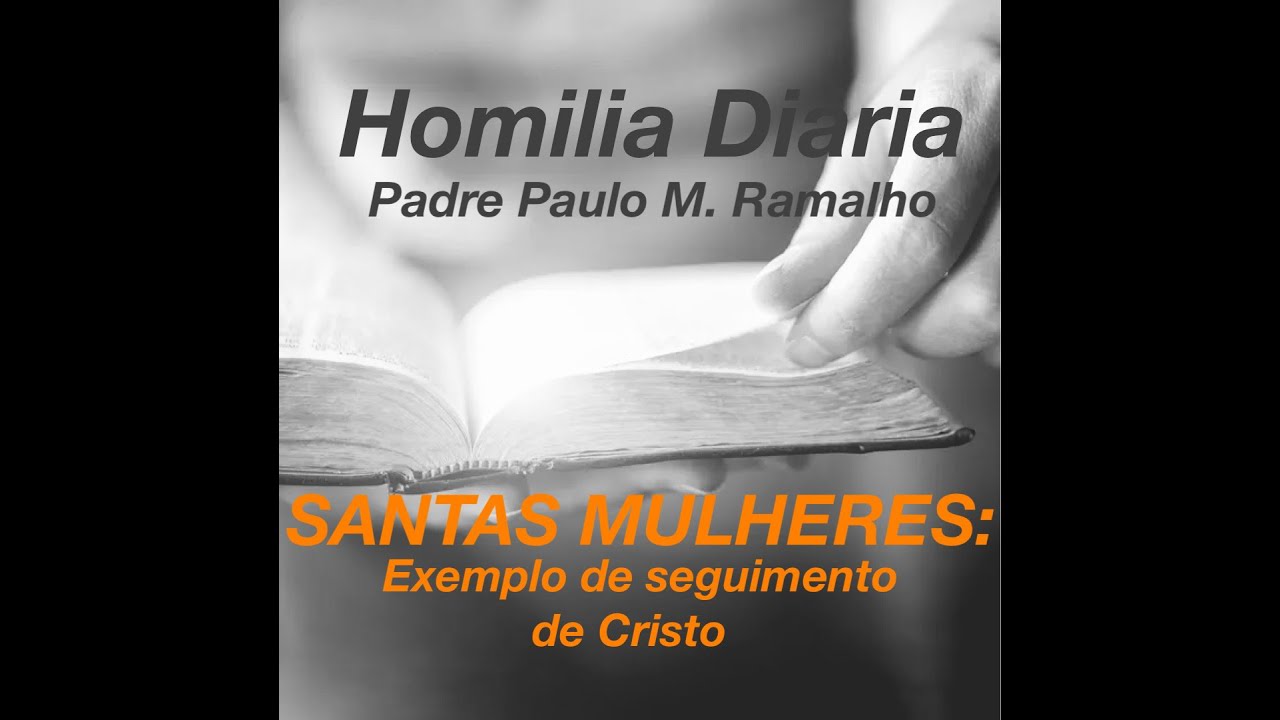 SANTAS MULHERES: EXEMPLO DE SEGUIMENTO DE CRISTO