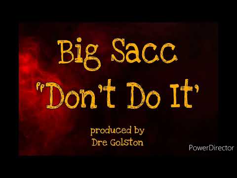 Big Sacc - Don't Do It
