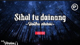 Download lagu lagu Batak|SIHOL TU DAINANG_HENDRA SILALAHI|cipt.HILARIUS H SINAGA AMD.PEL mp3 Download lagu lagu Batak|SIHOL TU DAINANG_HENDRA SILALAHI|cipt.HILARIUS H SINAGA AMD.PEL mp3