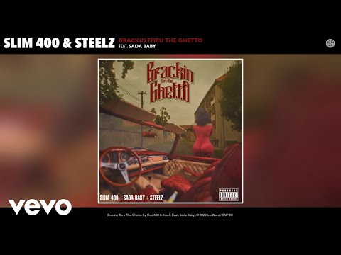Slim 400, Steelz - Brackin Thru The Ghetto (Audio) ft. Sada Baby