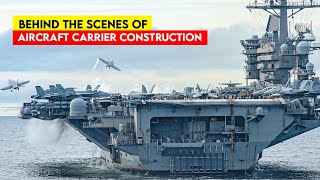 Engineering Marvels: Complexities of Building an Aircraft Carrier