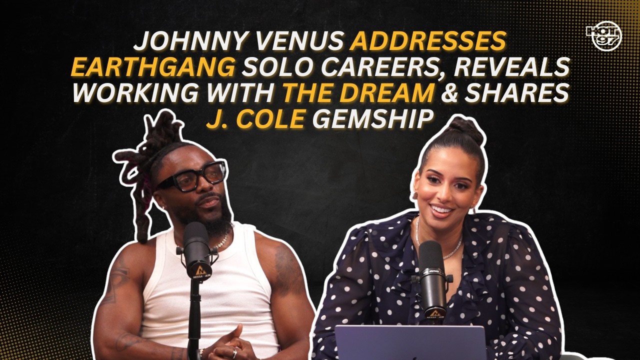 Johnny Venus Addresses Earthgang Solo Careers, Reveals Working With the Dream & Shares J. Cole Gems