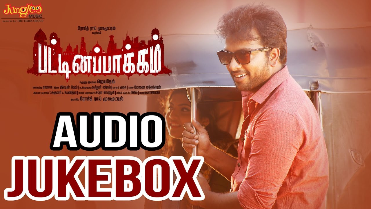 Pattinapakkam Full Songs Jukebox 