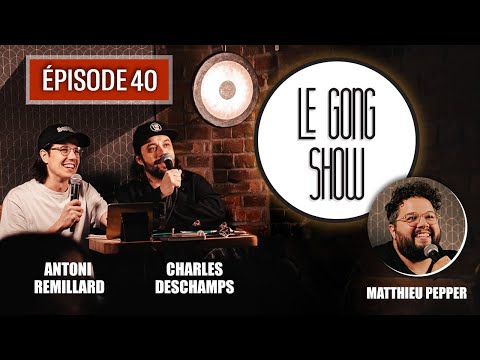 Le Gong Show - Ep.40 - Matthieu Pepper