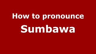 How to pronounce Sumbawa
