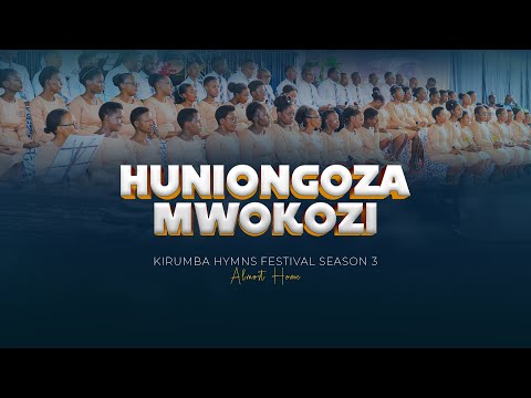 HUNIONGOZA MWOKOZI - Kirumba Adventist Choir | Kirumba Hymns Festival Season 3