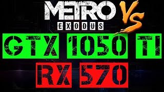 METRO EXODUS/GTX 1050 Ti VS RX 570