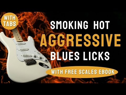 Smoking Aggressive Blues Licks & Lick Building with Scales & Tabs