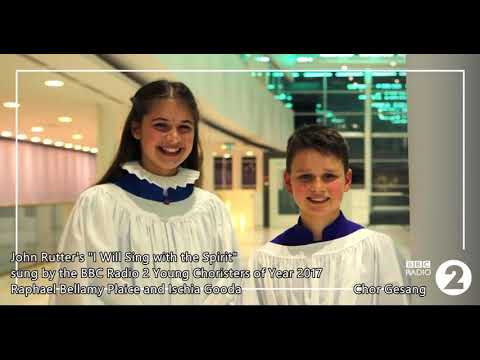 John Rutter's "I Will Sing with the Spirit" sung by BBC Radio 2  Young Choristers of the Year 2017