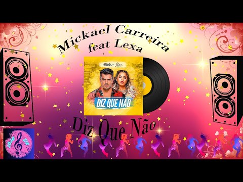 Diz que Nao - Mickael Carreira feat Lexa Lyrics