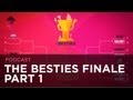 The Besties Video Game Podcast Finale  - Part 1
