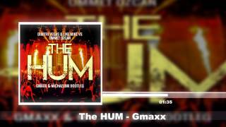 Dimitri Vegas &amp; Like Mike &amp; Ummet Ozcan - The Hum (GMAXX &amp; MichaelBM Bootleg)