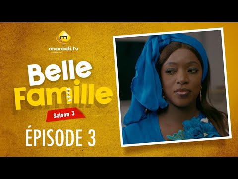 Série - Belle Famille - Saison 3 - Épisode 03