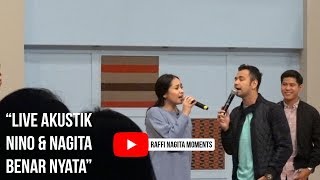 NINO & NAGITA "BENAR NYATA" LIVE AKUSTIK