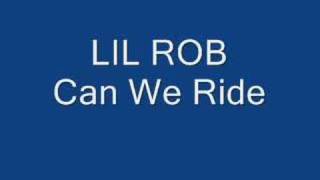 LIL ROB Can We Ride