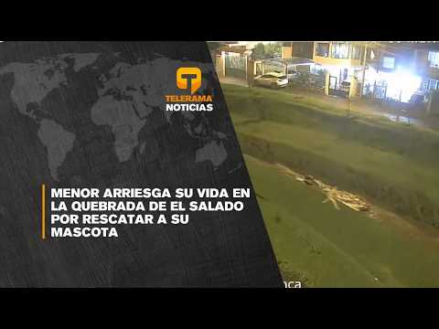 Menor arriesga su vida en la quebrada de El Salado por rescatar a su mascota