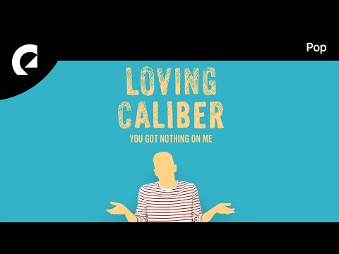 Loving Caliber ft. Nikki Holguin - You Got Nothing On Me