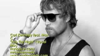 Carl Kennedy feat. Max C. "Into The Night" (Vocal Mix)