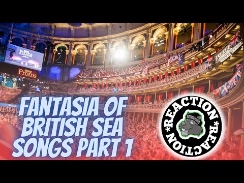 American Reacts to Fantasia of British Sea Songs Part 1 - Proms