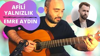 Efsane Şarkı! Emre Aydın - Afili Yalnızlık (Gitar Dersi) Akor Solo Tab Ritim
