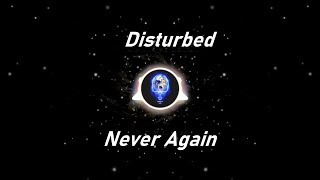 Disturbed | Never Again (Lyrics)