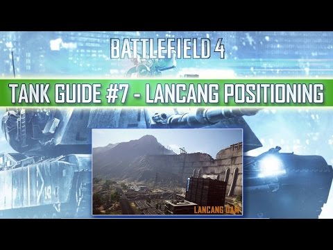 Battlefield 4 | Lancang Positioning | Tank Guide #7