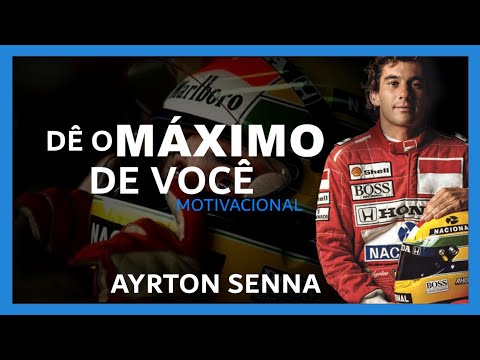 Ayrton Senna  | DÊ O MÁXIMO DE VOCÊ - MOTIVACIONAL 2021