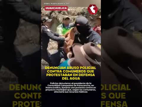 ¡PNP GOLPEA A ANCIANO! | Protestaban en defensa de sus fuentes de agua y fueron detenidos por la PNP