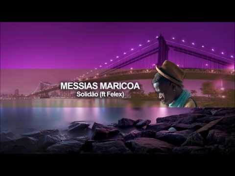Messias Maricoa - Solidão ft Felex (Audio Oficial)