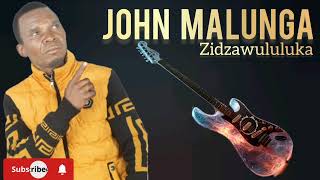 Download lagu JOHN MALUNGA- ZIDZAWULULUKA mp3