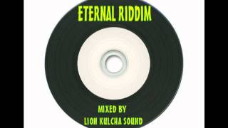 Eternal Riddim Mix Mixed By Lion Kulcha Sound 2011