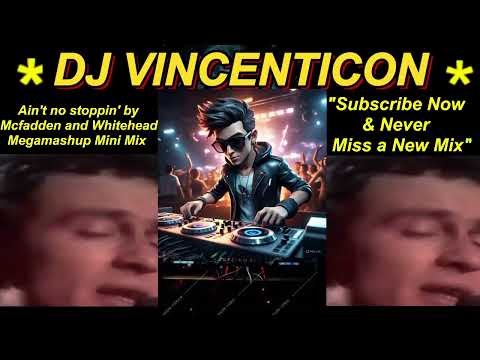Ain't no stoppin' by Mcfadden and Whitehead Megamashup Mini Mix  by DJ Paolo Monti