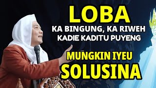 Download lagu SOLUSI KETIKA HIRUP LOBA KA BINGUNG | ABUYA UCI TURTUSI mp3
