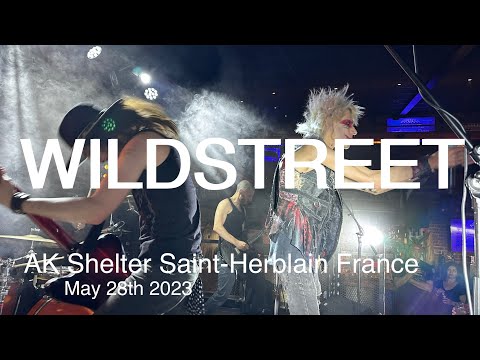 WILDSTREET Full Live Concert 4K @ AK Shelter Saint-Herblain France May 28th 2023